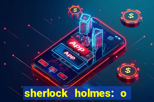 sherlock holmes: o jogo de sombras torrent